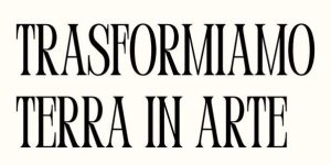 Trasformiamo Terra in Arte